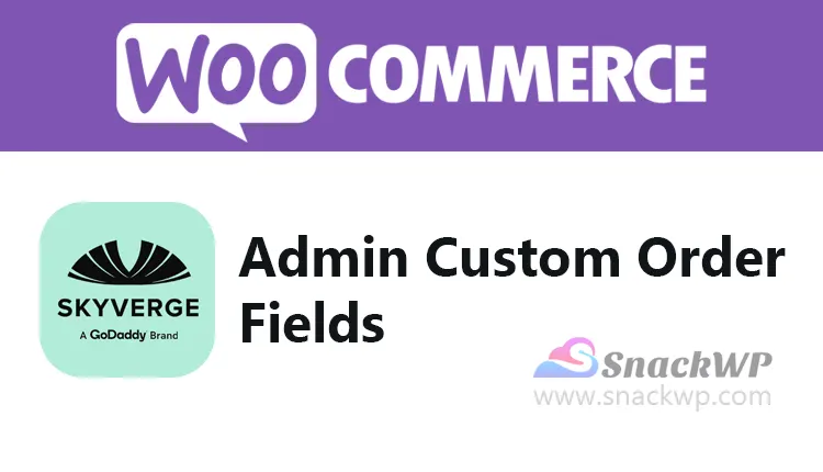 WooCommerce Admin Custom Order Fields Extension WordPress Plugin