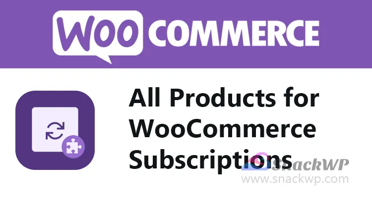 WooCommerce All Products For Subscriptions Extension