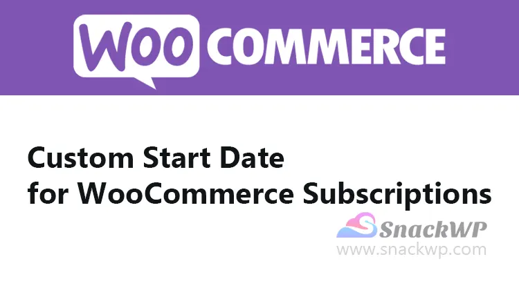 WooCommerce Custom Start Date for Subscriptions Extension